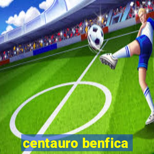 centauro benfica